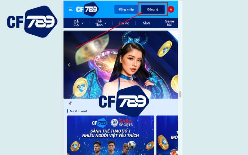 Điền các thông tin vào biểu mẩu đăng ký CF789 Bấm vào đăng ký trên giao diện trang chủ CF789