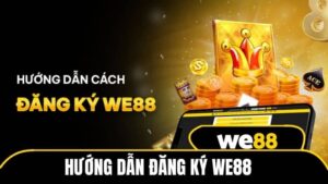 Hướng dẫn đăng ký WE88