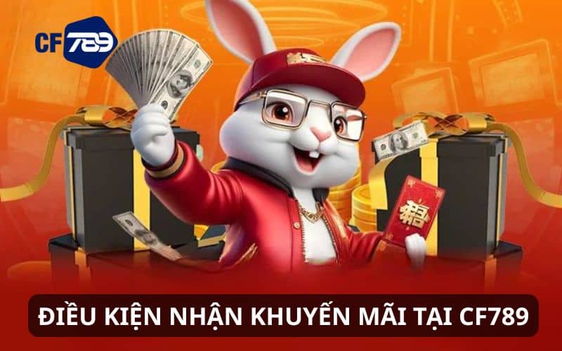 Các điều kiện nhận khuyến mãi tại CF789 mà bên nên tuân thủ Các điều kiện nhận khuyến mãi tại CF789 mà bên nên tuân thủ