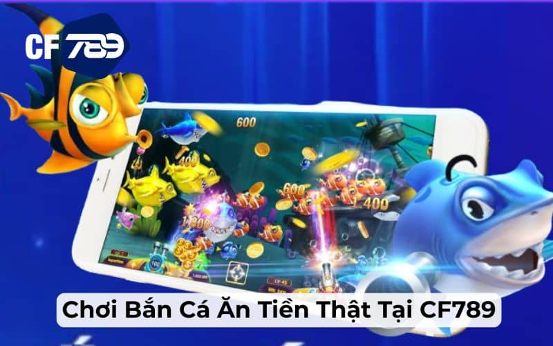 Bắn cá CF789 có nhiều chủ đề săn cá hấp dẫn Bắn cá CF789 có nhiều chủ đề săn cá hấp dẫn