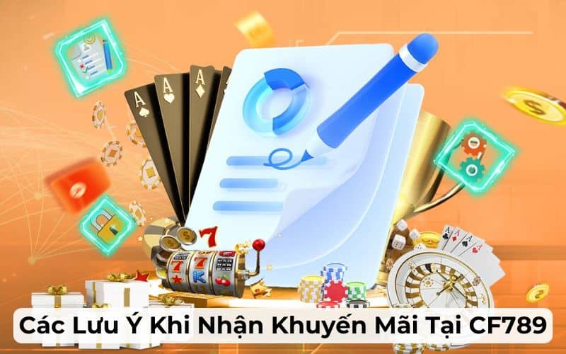 Các điều kiện cần tuân thủ khi nhận khuyến mãi tại CF789 Các điều kiện cần tuân thủ khi nhận khuyến mãi tại CF789