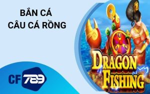 Câu Cá Rồng