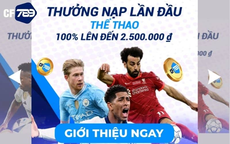 Khuyến mãi nạp lần đầu thể thao tại CF789 Khuyến mãi nạp lần đầu thể thao tại CF789