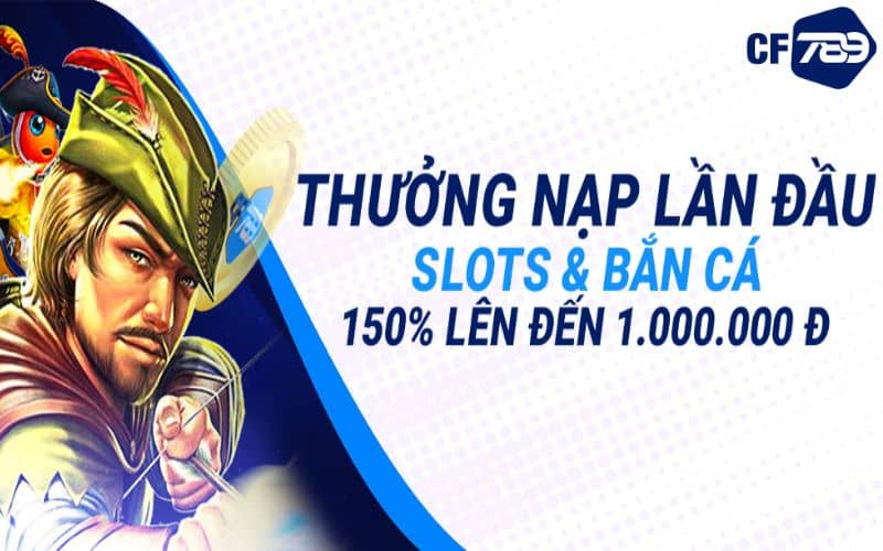Khuyến mãi slot và bắn cá nạp lần đầu Khuyến mãi slot và bắn cá nạp lần đầu