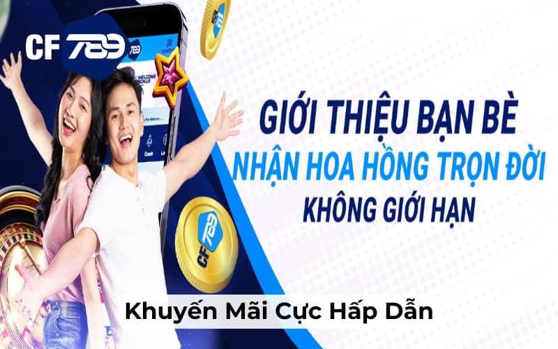Nhiều khuyến mãi CF789 cực hấp dẫn Nhiều khuyến mãi CF789 cực hấp dẫn