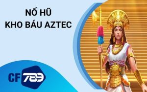 Nổ hũ kho báu Aztec