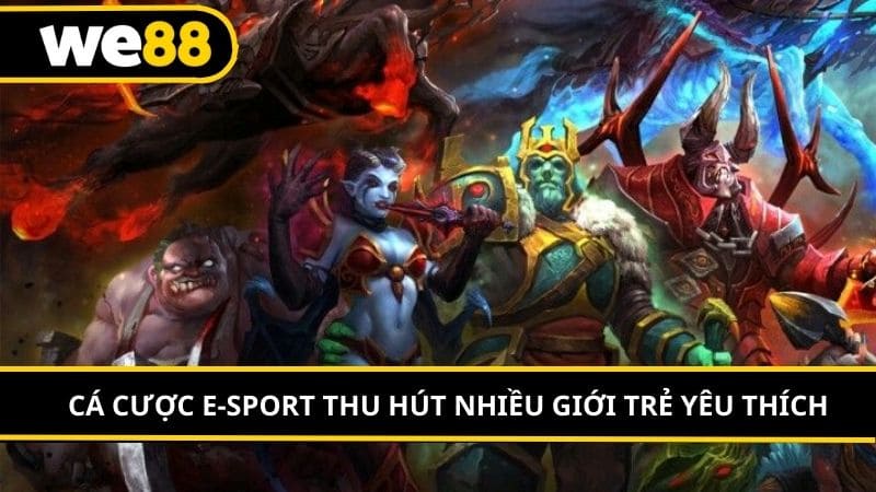 Cá cược esport thu hút nhiều giới trẻ yêu thích