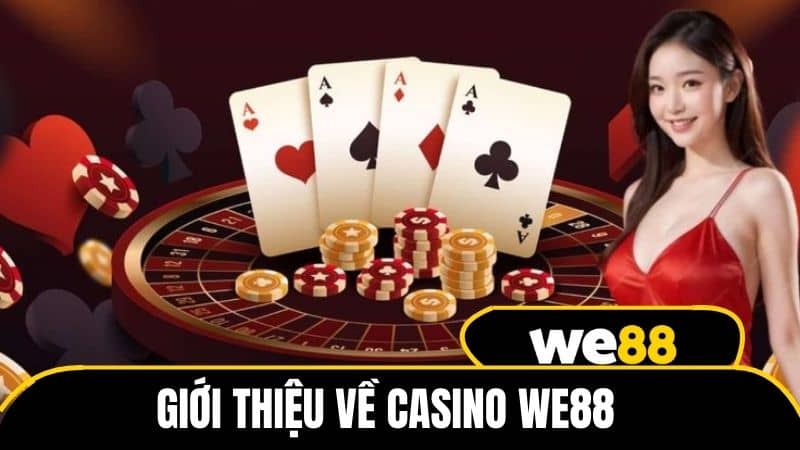 Giới thiệu về casino WE88