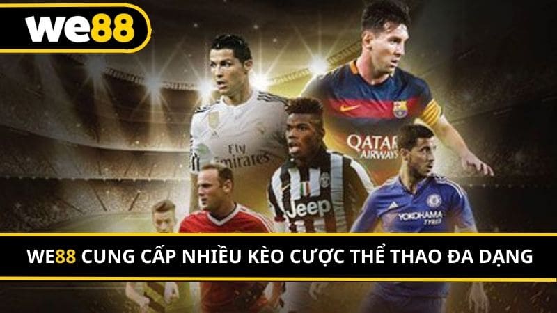 WE88 cung cấp nhiều kèo cược thể thao đa dạng